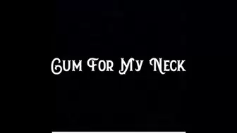 Cum For My Neck