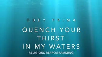Religious Reprogramming: Quench Your Thirst In My Waters