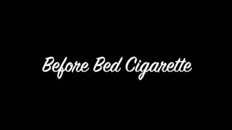 Before Bed Cigarette mobile version