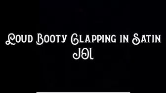 Loud Booty Clapping in Satin JOI