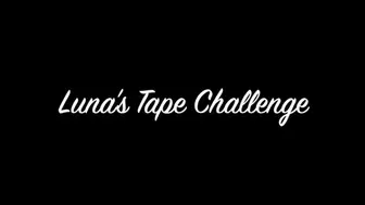 Luna's Tape Challenge