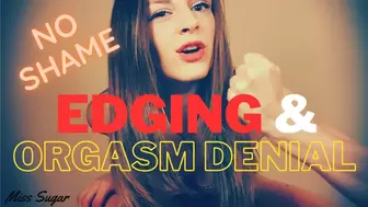 No Shame Edging And Orgasm Denial