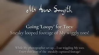 Going 'Loopy' for Toes: Sneaky looped footage of My wiggly toes!