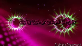 Beta Loser Seed Dump