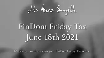 Findom Friday Tax: June 18th 2021