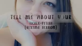 Tell Me About Your Tickle Fetish (Sexting Session)