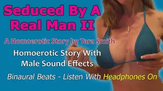 Seduced By A Real Man II A Homoerotic Audio Story by Tara Smith Mesmerizing Binaural Beats with Sound Effects
