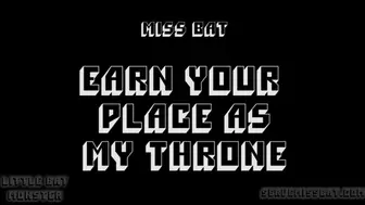 EARN YOUR PLACE AS MY THRONE
