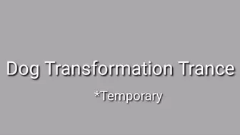 Mutt Transformation Trance *Temporary*