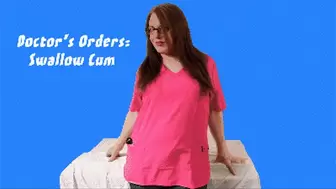 Doctor's Orders: Swallow Cum