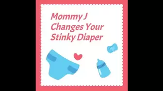 Miss J changes your stinky diaper
