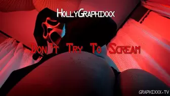 HollyGraphixxx: Don't Try to Scream