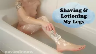 Shaving and Lotioning My Legs