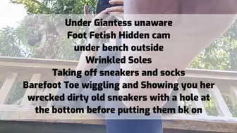 Under Giantess unaware Foot Fetish Hidden cam under bench outside Wrinkled Soles Taking off sneakers and socks Barefoot Toe wiggling and Showing you her wrecked dirty old sneakers with a hole at the bottom before putting them bk on