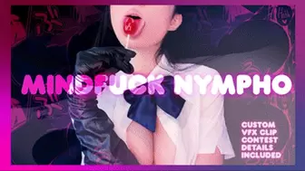 Mindfuck Nympho (+VFX Custom Clip Contest!)