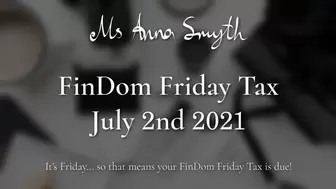 Findom Friday Tax: July 2nd 2021