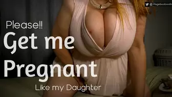I Want To Be Pregnant Like My Daughte- 720X480 RES