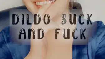 Dildo Suck and Fuck