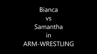 BIANCA VS SAMANTHA IN ARM-WRESTLING