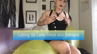 Lubing Up Latex Dress and Balloons