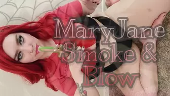 MaryJane Smoke and Blow