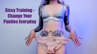 Sissy Training - Change Your Panties Everyday