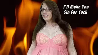 I'll Make you Sin For Cock