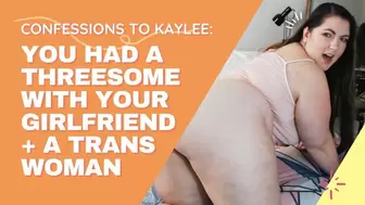 Confessions to Kaylee: Your Threesome with Girlfriend and MTF