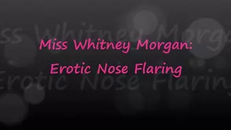 Whitney Morgan: Erotic Nose Flaring - FULL - wmv