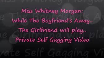 Boyfriend's Away Whitney Will Play - Pantyhose Tease & Self Gagging - FULL - wmv