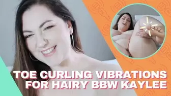Toe Curling Vibrations For Hairy BBW Kaylee Graves
