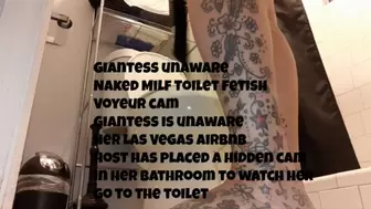 Giantess unaware Naked Milf Toilet Fetish Voyeur cam Giantess is unaware her Las Vegas Airbnb host has placed a hidden cam in her bathroom to watch her go to the toilet