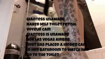Giantess unaware Naked Milf Toilet Fetish Voyeur cam Giantess is unaware her Las Vegas Airbnb host has placed a hidden cam in her bathroom to watch her go to the toilet avi