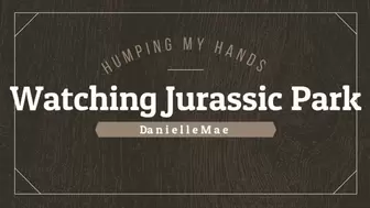 Humping hands watching Jurassic Park