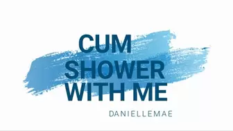 Cum Shower with Me