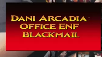 Dani Arcadias Office Blackmail ENF