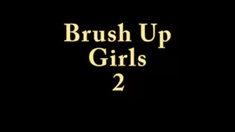 Brush Up Girls 2 WMV