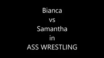 BIANCA VS SAMANTHA IN ASS BATTLE