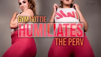 Gym Hottie Humiliates the Perv