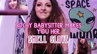 Bitchy sitter makes you her smell slave