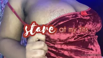 stare at my tits