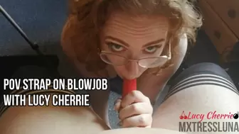 POV Strap On Blowjob w Lucy Cherrie