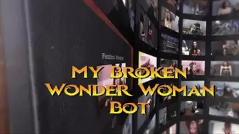 My Broken WonderWoman Bot
