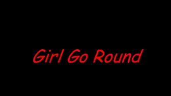 GIRL GO ROUND WITH CARMEN (MP4 FORMAT)
