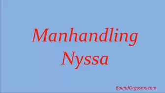 MANHANDLING NYSSA (MP4 FORMAT)