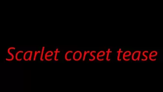Scarlet corset tease