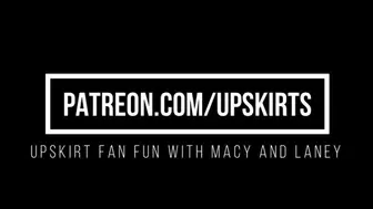 Upskirt Fan Fun with Macy and Laney