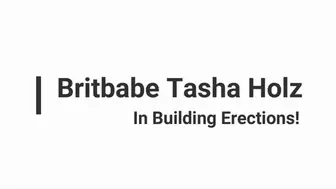 BritBabe Tasha Holz -In Building Erections!