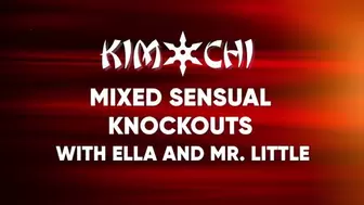 Mixed Sensual Knockouts with Ella and Mr Little