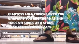 Giantess lola towers over you unaware you are there as she tries on shoes at a store Shoe Fetish Voyeur cam
